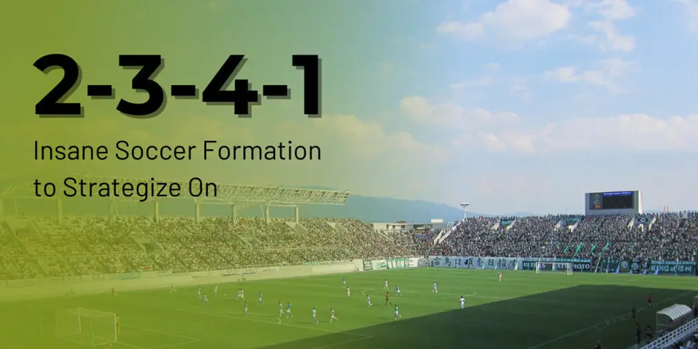 2-3-4-1: Insane Soccer Formation to Strategize On