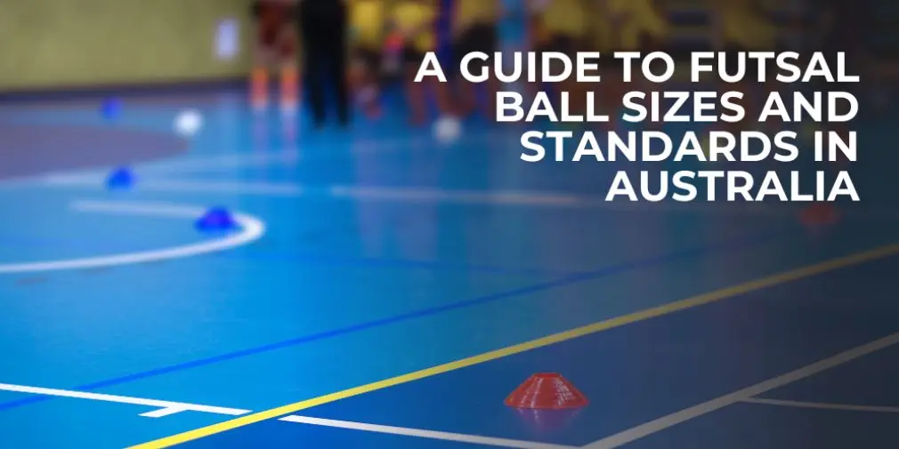 A Guide to Futsal Ball Sizes and Standards in Australia