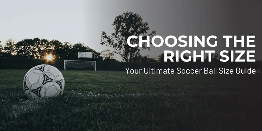 Choosing the Right Size: Your Ultimate Soccer Ball Size Guide