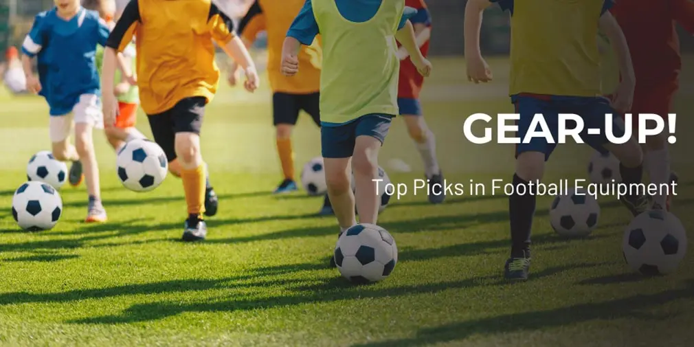 Gear Up: Top Picks in Football Equipment